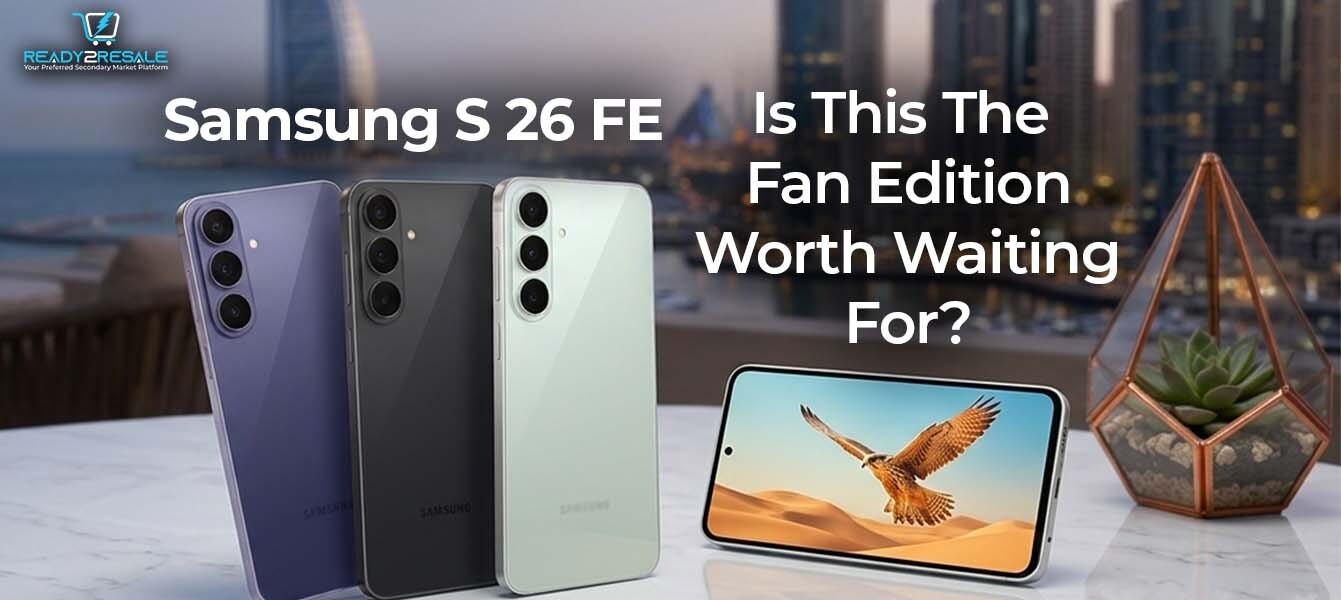 Samsung S26 FE Dubai: Is This the Fan Edition Worth Waiting for?